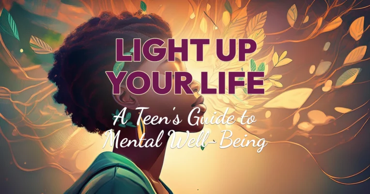 Light Up Your Life: A Teen's Guide to Mental Well-Being